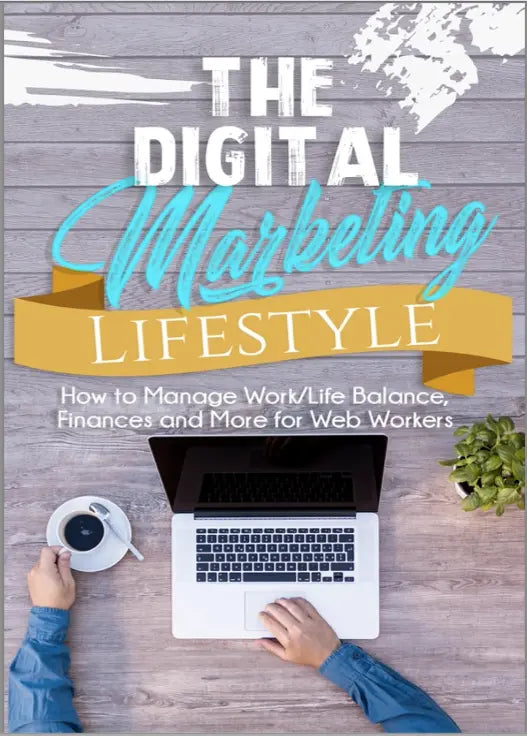 The Digital Marketing Lifestyle